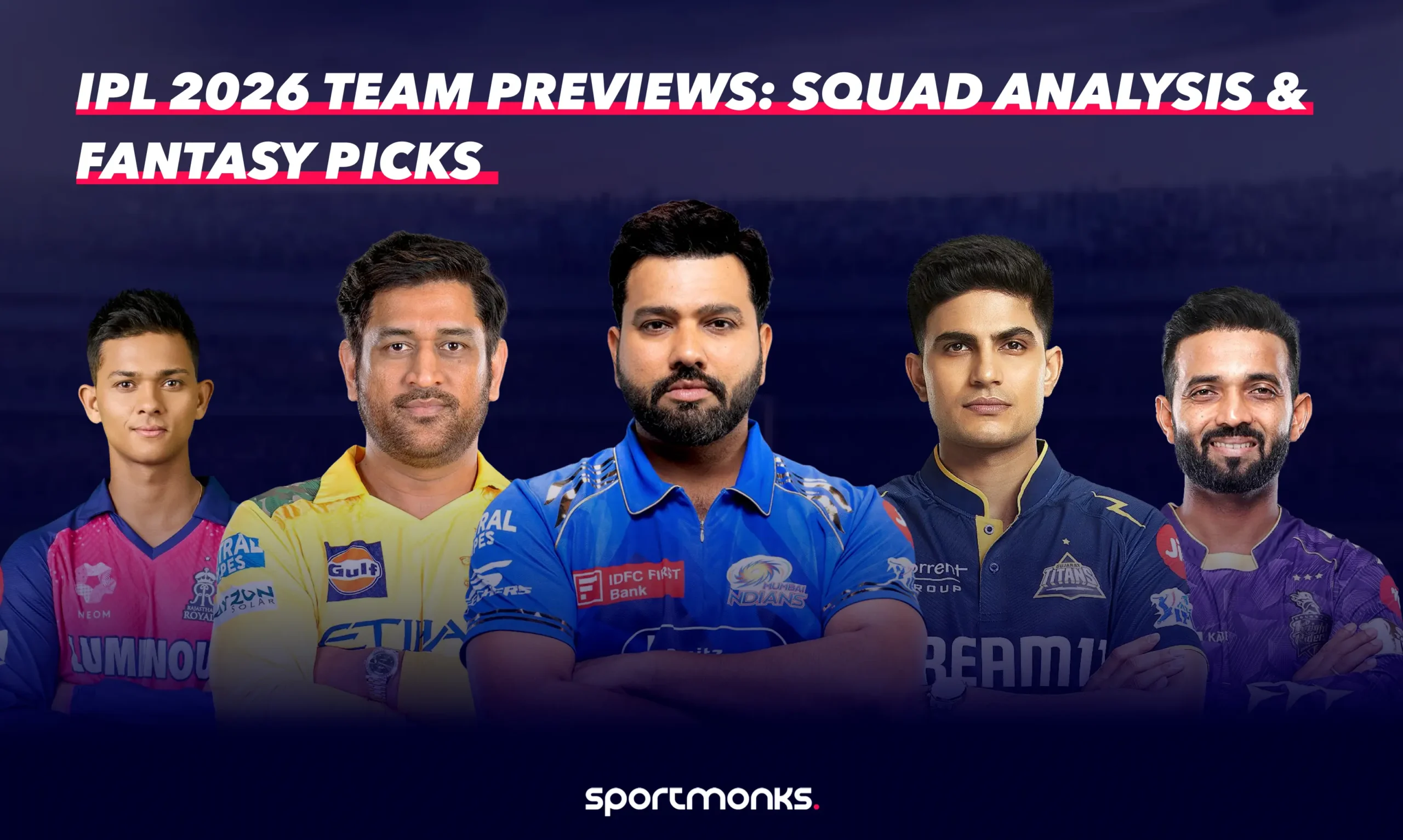 IPL 2026 Team previews: Squad analysis & fantasy picks